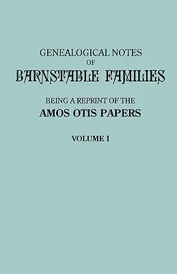 Notes généalogiques des familles de Barnstable. Volume I [Massachusetts] - Genealogical Notes of Barnstable Families. Volume I [Massachusetts]