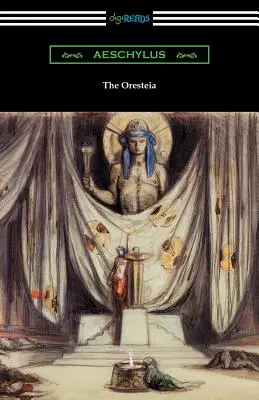 L'Orestie : Agamemnon, The Libation Bearers, and The Eumenides (Traduit par E. D. A. Morshead avec une introduction de Theodore A - The Oresteia: Agamemnon, The Libation Bearers, and The Eumenides (Translated by E. D. A. Morshead with an introduction by Theodore A