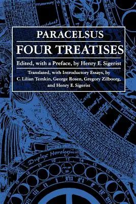 Quatre traités de Theophrastus Von Hohenheim appelé Paracelsus - Four Treatises of Theophrastus Von Hohenheim Called Paracelsus