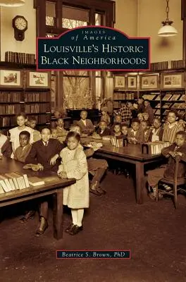 Les quartiers noirs historiques de Louisville - Louisville's Historic Black Neighborhoods