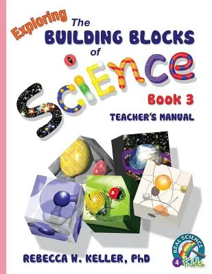 Exploring the Building Blocks of Science Book 3 Manuel de l'enseignant - Exploring the Building Blocks of Science Book 3 Teacher's Manual