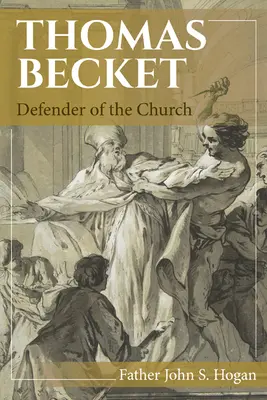 Thomas Becket : Défenseur de l'Eglise - Thomas Becket: Defender of the Church