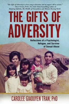 Les cadeaux de l'adversité : Réflexions d'une psychologue, d'une réfugiée et d'une survivante d'abus sexuels - The Gifts of Adversity: Reflections of a Psychologist, Refugee, and Survivor of Sexual Abuse