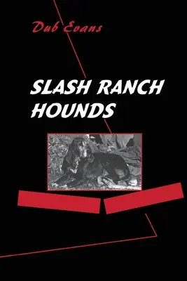 Les chiens du ranch de Slash - Slash Ranch Hounds