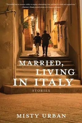 Marié, vivant en Italie : Histoires - Married, Living in Italy: Stories