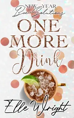 Un verre de plus : Bae-Solutions du Nouvel An - One More Drink: New Year Bae-Solutions