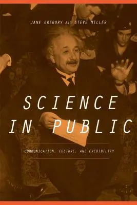 La science en public : Communication, culture et crédibilité - Science in Public: Communication, Culture, and Credibility