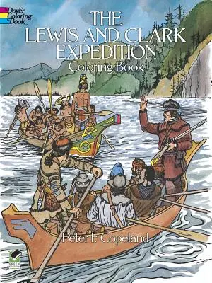 Le livre à colorier de l'expédition Lewis et Clark - The Lewis and Clark Expedition Coloring Book