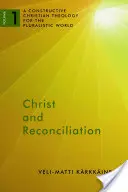 Le Christ et la réconciliation : Une théologie chrétienne constructive pour le monde pluraliste, Volume 1 - Christ and Reconciliation: A Constructive Christian Theology for the Pluralistic World, Volume 1