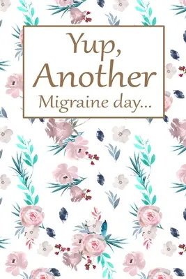 Un autre jour de migraine - Yup, Another Migraine Day