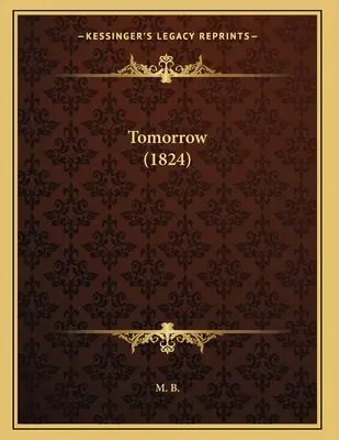 Demain (1824) - Tomorrow (1824)