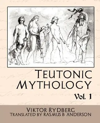 Mythologie teutonique Vol.1 - Teutonic Mythology Vol.1