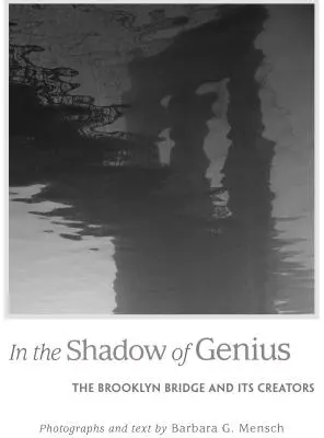 Dans l'ombre du génie : le pont de Brooklyn et ses créateurs - In the Shadow of Genius: The Brooklyn Bridge and Its Creators