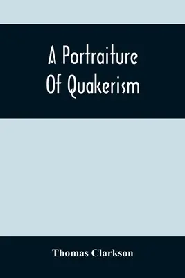 Un portrait du quakerisme : Les guerres indiennes en Pennsylvanie : une histoire d'amour et de solidarité entre les peuples. - A Portraiture Of Quakerism: Taken From A View Of The Moral Education, Discipline, Peculiar Customs, Religious Principles, Political And Civil Econ