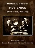 Livre commémoratif de Kozienice (Pologne) - Traduction du Sefer Zikaron le-Kehilat Kosznitz - Memorial Book of Kozienice (Poland) - Translation of Sefer Zikaron le-Kehilat Kosznitz