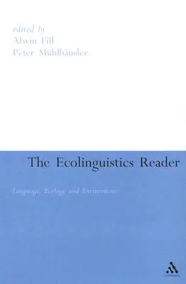 Lecteur d'écolinguistique : Langue, écologie et environnement - Ecolinguistics Reader: Language, Ecology and Environment