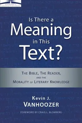 Ce texte a-t-il un sens ? la Bible, le lecteur et la moralité de la connaissance littéraire - Is There a Meaning in This Text?: The Bible, the Reader, and the Morality of Literary Knowledge