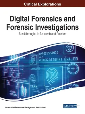 La criminalistique numérique et les enquêtes criminalistiques : Percées dans la recherche et la pratique - Digital Forensics and Forensic Investigations: Breakthroughs in Research and Practice