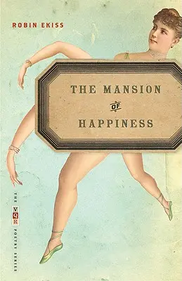 Le manoir du bonheur : Poèmes - The Mansion of Happiness: Poems