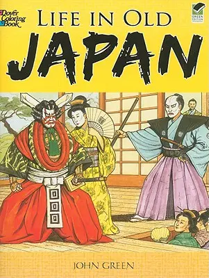 La vie dans le Japon d'antan : Livre à colorier - Life in Old Japan: Coloring Book