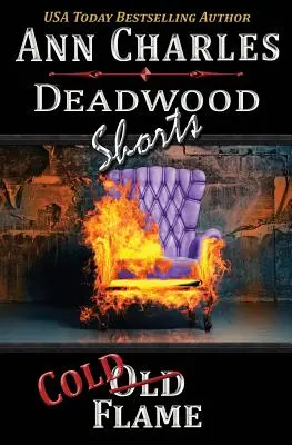 Flamme froide : Les courts métrages de Deadwood - Cold Flame: Deadwood Shorts