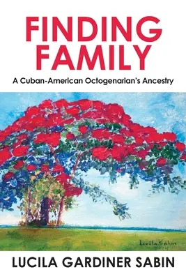 Finding Family : L'ascendance d'un octogénaire cubain-américain - Finding Family: A Cuban-American Octogenarian's Ancestry