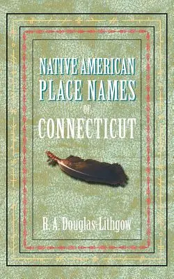 Noms de lieux amérindiens du Connecticut - Native American Place Names of Connecticut