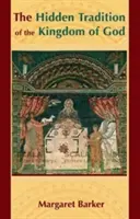 La tradition cachée du Royaume de Dieu - The Hidden Tradition of the Kingdom of God