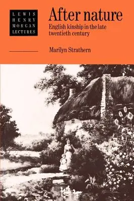 Après la nature : La parenté anglaise à la fin du vingtième siècle - After Nature: English Kinship in the Late Twentieth Century