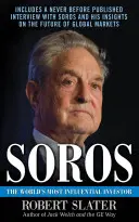 Soros : La vie, les idées et l'impact de l'investisseur le plus influent au monde - Soros: The Life, Ideas, and Impact of the World's Most Influential Investor