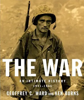 La guerre : une histoire intime, 1941-1945 - The War: An Intimate History, 1941-1945