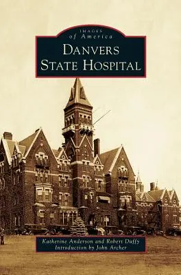 L'hôpital d'État de Danvers - Danvers State Hospital