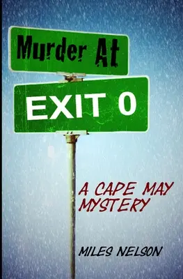 Meurtre à la sortie 0 : un mystère de Cape May - Murder At Exit 0: A Cape May Mystery