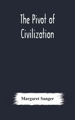 Le pivot de la civilisation - The pivot of civilization