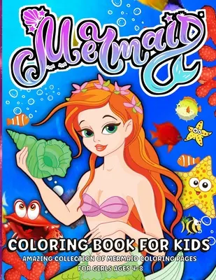 Livre de coloriage des sirènes pour les filles âgées de 4 à 8 ans : Livre de coloriage des sirènes pour les enfants avec de belles sirènes et de mignons animaux de l'océan. - Mermaid Coloring Book for Girls Ages 4-8: Mermaid Coloring Book For Kids With Beautiful Mermaids And Cute Ocean Animals
