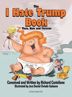 Le livre de la haine de Trump : Passé, présent et futur* - The I Hate Trump Book: Past, Present & Future*