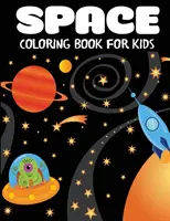 Livre de coloriage de l'espace pour les enfants : Coloriage fantastique de l'espace avec des planètes, des astronautes, des vaisseaux spatiaux, des fusées... - Space Coloring Book for Kids: Fantastic Outer Space Coloring with Planets, Astronauts, Space Ships, Rockets