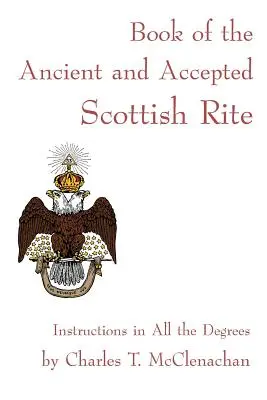 Livre du Rite écossais ancien et accepté - Book of the Ancient and Accepted Scottish Rite