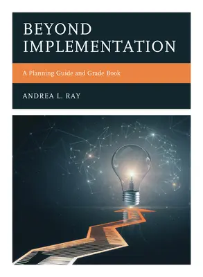 Au-delà de la mise en œuvre : Un guide de planification et un carnet de notes - Beyond Implementation: A Planning Guide and Grade Book