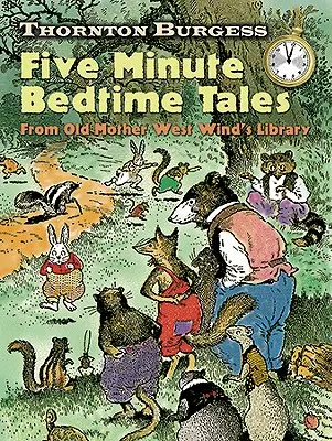Thornton Burgess Five-Minute Bedtime Tales (Contes en cinq minutes pour l'heure du coucher) : De la bibliothèque de la vieille mère Vent d'Ouest - Thornton Burgess Five-Minute Bedtime Tales: From Old Mother West Wind's Library