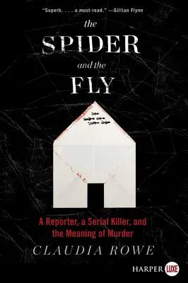 L'araignée et la mouche : Un journaliste, un tueur en série et la signification du meurtre - The Spider and the Fly: A Reporter, a Serial Killer, and the Meaning of Murder