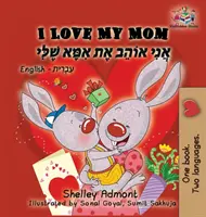 J'aime ma maman (livre pour enfants en anglais et en hébreu) : Livre en hébreu pour enfants - I Love My Mom (English Hebrew children's book): Hebrew book for kids