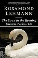 Le cygne du soir : Fragments d'une vie intérieure - The Swan in the Evening: Fragments of an Inner Life