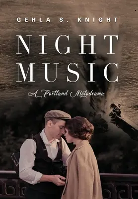 Musique de nuit : Un mélodrame de Portland - Night Music: A Portland Melodrama