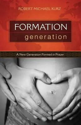 Génération Formation : Une nouvelle génération formée dans la prière - Formation Generation: A New Generation Formed in Prayer