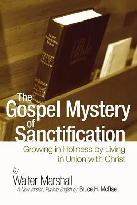 Le mystère évangélique de la sanctification - The Gospel Mystery of Sanctification