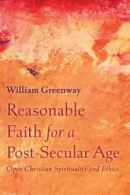 La foi raisonnable à l'ère post-séculaire - Reasonable Faith for a Post-Secular Age