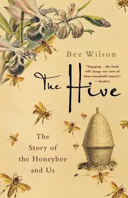 La ruche : L'histoire de l'abeille et de nous - The Hive: The Story of the Honeybee and Us