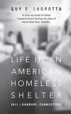 La vie dans un refuge pour sans-abri américain : 2011 / Danbury, Connecticut - Life In An American Homeless Shelter: 2011 / Danbury, Connecticut