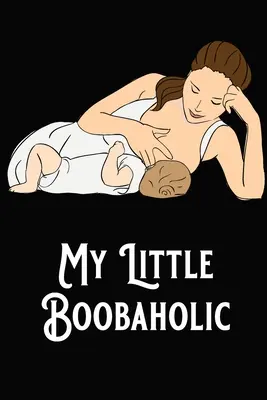 Mon Petit Boobaholique - My Little Boobaholic